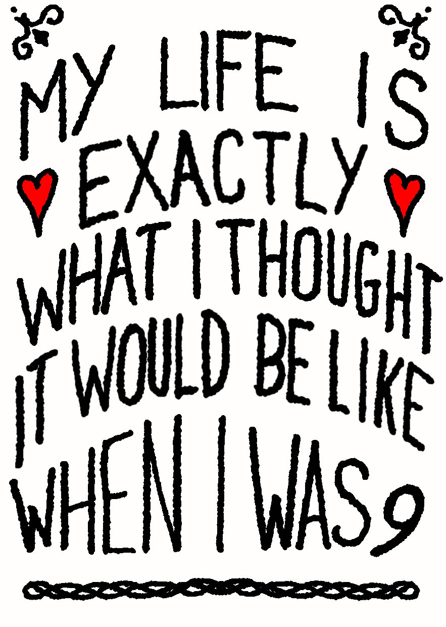 Cover of a small zine called "My Life is Exactly What I Thought it Would be Like When I Was 9"